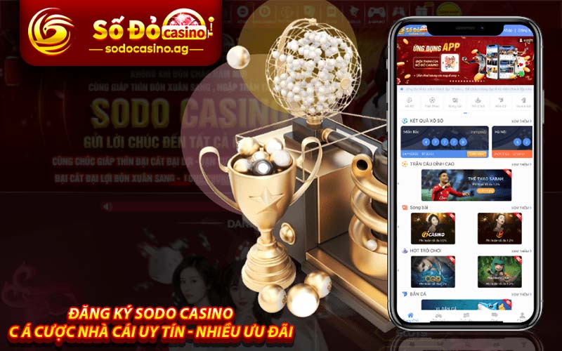 Đăng ký Sodo Casino - Cá cược nhà cái uy tín - nhiều ưu đãi